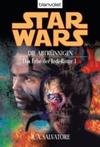 STAR WARS. DAS ERBE DER JEDI-RITTER 1. DIE ABTRÜNNIGEN STAR WARS. DAS ERBE DER JEDI-RITTER 1. DIE ABTRÜNNIGEN