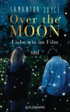 OVER THE MOON OVER THE MOON