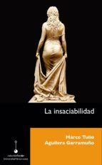 LA INSACIABILIDAD LA INSACIABILIDAD