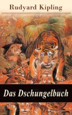 Das Dschungelbuch: Sämtliche Geschichten (Vollständige deutsche Ausgabe mit den Illustrationen der Originalausgabe)