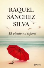 EL VIENTO NO ESPERA EL VIENTO NO ESPERA