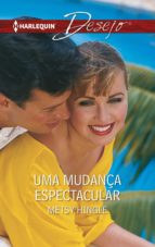 UMA MUDANÇA ESPECTACULAR UMA MUDANÇA ESPECTACULAR