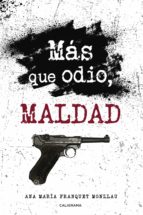 MÁS QUE ODIO, MALDAD MÁS QUE ODIO, MALDAD