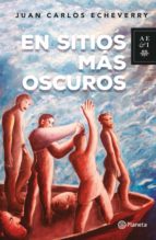 EN SITIOS MÁS OSCUROS EN SITIOS MÁS OSCUROS