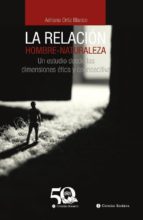 LA RELACIÓN HOMBRE-NATURALEZA LA RELACIÓN HOMBRE-NATURALEZA