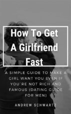 How To Get A Girlfriend Fast