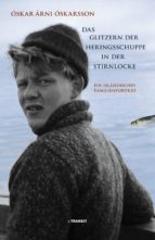 DAS GLITZERN DER HERINGSSCHUPPE IN DER STIRNLOCKE DAS GLITZERN DER HERINGSSCHUPPE IN DER STIRNLOCKE