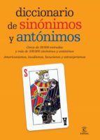 DICCIONARIO DE SINÓNIMOS Y ANTÓNIMOS DICCIONARIO DE SINÓNIMOS Y ANTÓNIMOS