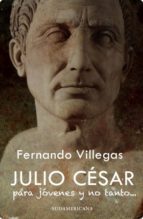 JULIO CESAR PARA JOVENES Y NO TANTO JULIO CESAR PARA JOVENES Y NO TANTO
