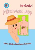 PÁNCREAS SOY Y DENTRO DE TU BARRIGA ESTOY. PÁNCREAS SOY Y DENTRO DE TU BARRIGA ESTOY.