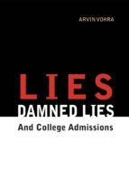 LIES, DAMNED LIES, AND COLLEGE ADMISSIONS LIES, DAMNED LIES, AND COLLEGE ADMISSIONS