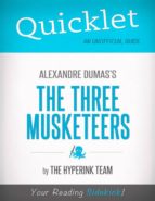 QUICKLET ON THE THREE MUSKETEERS BY ALEXANDRE DUMAS QUICKLET ON THE THREE MUSKETEERS BY ALEXANDRE DUMAS