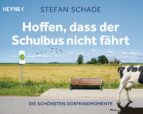 HOFFEN, DASS DER SCHULBUS NICHT FÄHRT HOFFEN, DASS DER SCHULBUS NICHT FÄHRT
