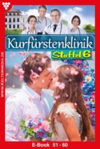 KURFÜRSTENKLINIK STAFFEL 6 ? ARZTROMAN KURFÜRSTENKLINIK STAFFEL 6 ? ARZTROMAN