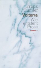 VOLTERRA. WIE ENTSTEHT PROSA VOLTERRA. WIE ENTSTEHT PROSA