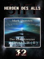 DER RAUMKREUZER ACHAMUR II (HEROEN DES ALLS) DER RAUMKREUZER ACHAMUR II (HEROEN DES ALLS)