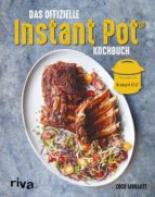 DAS OFFIZIELLE INSTANT-POT®-KOCHBUCH DAS OFFIZIELLE INSTANT-POT®-KOCHBUCH