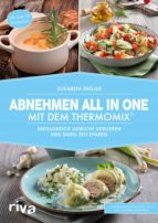 ABNEHMEN ALL IN ONE MIT DEM THERMOMIX® ABNEHMEN ALL IN ONE MIT DEM THERMOMIX®