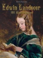 Edwin Landseer: 101 Masterpiece