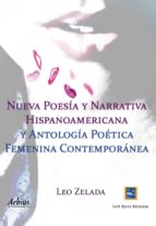 NUEVA POESÍA Y NARRATIVA HISPANOAMERICANA Y ANTOLOGÍA POÉTICA FEMENINA CONTEMPORÁNEA NUEVA POESÍA Y NARRATIVA HISPANOAMERICANA Y ANTOLOGÍA POÉTICA FEMENINA CONTEMPORÁNEA