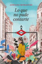 LO QUE NO PUDE CONTARTE LO QUE NO PUDE CONTARTE