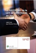 LA REFORMA DE LA LEY DE ARBITRAJE 2011 LA REFORMA DE LA LEY DE ARBITRAJE 2011
