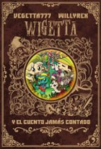 WIGETTA Y EL CUENTO JAMÁS CONTADO WIGETTA Y EL CUENTO JAMÁS CONTADO