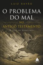 O PROBLEMA DO MAL NO ANTIGO TESTAMENTO O PROBLEMA DO MAL NO ANTIGO TESTAMENTO