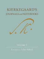 KIERKEGAARD'S JOURNALS AND NOTEBOOKS, VOLUME 5 KIERKEGAARD'S JOURNALS AND NOTEBOOKS, VOLUME 5
