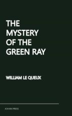 THE MYSTERY OF THE GREEN RAY THE MYSTERY OF THE GREEN RAY