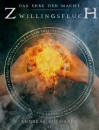 DAS ERBE DER MACHT - BAND 11: ZWILLINGSFLUCH DAS ERBE DER MACHT - BAND 11: ZWILLINGSFLUCH