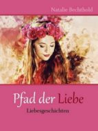 PFAD DER LIEBE PFAD DER LIEBE