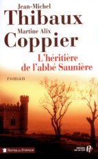 L'HÉRITIÈRE DE L'ABBÉ SAUNIÈRE L'HÉRITIÈRE DE L'ABBÉ SAUNIÈRE