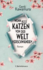 WENN ALLE KATZEN VON DER WELT VERSCHWÄNDEN WENN ALLE KATZEN VON DER WELT VERSCHWÄNDEN