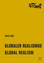 GLOBALER REALISMUS / GLOBAL REALISM GLOBALER REALISMUS / GLOBAL REALISM