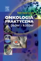 ONKOLOGIA PRAKTYCZNA PSÓW I KOTÓW ONKOLOGIA PRAKTYCZNA PSÓW I KOTÓW