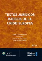 TEXTOS JURÍDICOS BÁSICOS DE LA UNIÓN EUROPEA TEXTOS JURÍDICOS BÁSICOS DE LA UNIÓN EUROPEA