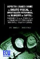 Aspectos legales sobre el delito fiscal, la investigación patrimonial y el blanqueo de capital