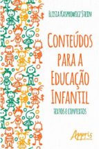 CONTEÚDOS PARA A EDUCAÇÃO INFANTIL: TEXTOS E CONTEXTOS CONTEÚDOS PARA A EDUCAÇÃO INFANTIL: TEXTOS E CONTEXTOS