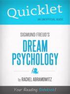 QUICKLET ON FREUD'S DREAM PSYCHOLOGY (CLIFFSNOTES-LIKE BOOK SUMMARIES) QUICKLET ON FREUD'S DREAM PSYCHOLOGY (CLIFFSNOTES-LIKE BOOK SUMMARIES)