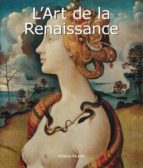 L'ART DE LA RENAISSANCE L'ART DE LA RENAISSANCE