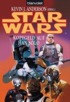 STAR WARS. KOPFGELD AUF HAN SOLO STAR WARS. KOPFGELD AUF HAN SOLO
