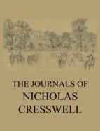 THE JOURNALS OF NICHOLAS CRESSWELL THE JOURNALS OF NICHOLAS CRESSWELL