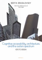 Cognitive accesibility, architecture, and the autism spectrum