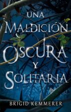 UNA MALDICIÓN OSCURA Y SOLITARIA UNA MALDICIÓN OSCURA Y SOLITARIA