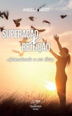 SUPERAÇÃO X REJEIÇÃO SUPERAÇÃO X REJEIÇÃO