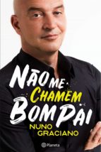 NÃO ME CHAMEM BOM PAI NÃO ME CHAMEM BOM PAI