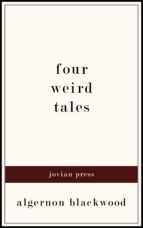 FOUR WEIRD TALES FOUR WEIRD TALES