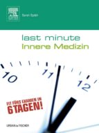 LAST MINUTE INNERE MEDIZIN LAST MINUTE INNERE MEDIZIN