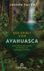 DER SPIRIT VON AYAHUASCA DER SPIRIT VON AYAHUASCA